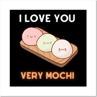 I LOVE YOU VERY MOCHI Posters and Art